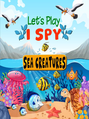 cover image of I Spy Sea Creatures